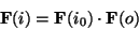 \begin{displaymath}
\mathbf{F}(i)=\mathbf{F}(i_{0})\cdot \mathbf{F}(o)
\end{displaymath}